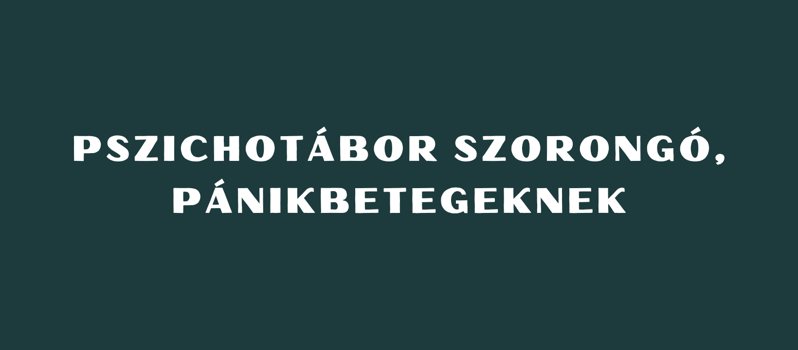 Pszichotábor szorongó, pánikbetegeknek